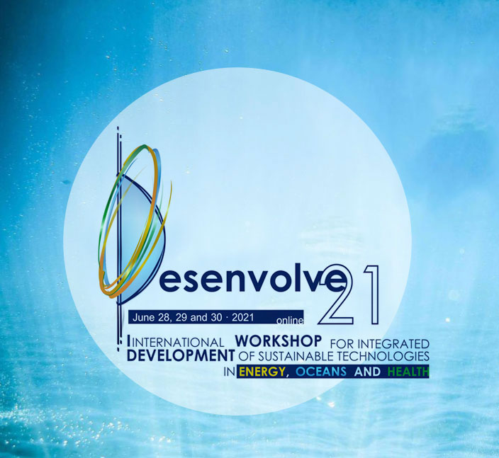 DESENVOLVE 21 - International Workshop for the Integrated Development of Sustainable Technologies in Energy, Oceans and Health